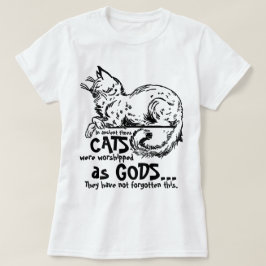 In alten Zeiten wurden Katzen als Götter-T-Shirt v T-Shirt