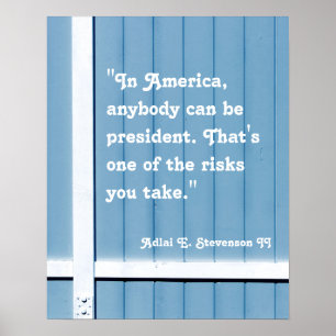 "In Amerika kann jeder Präsident sein.... Poster