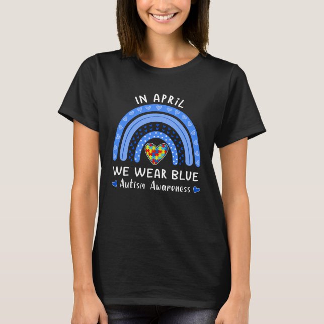 In April We Wear Blue For Autism Awareness Women K T-Shirt (Vorderseite)