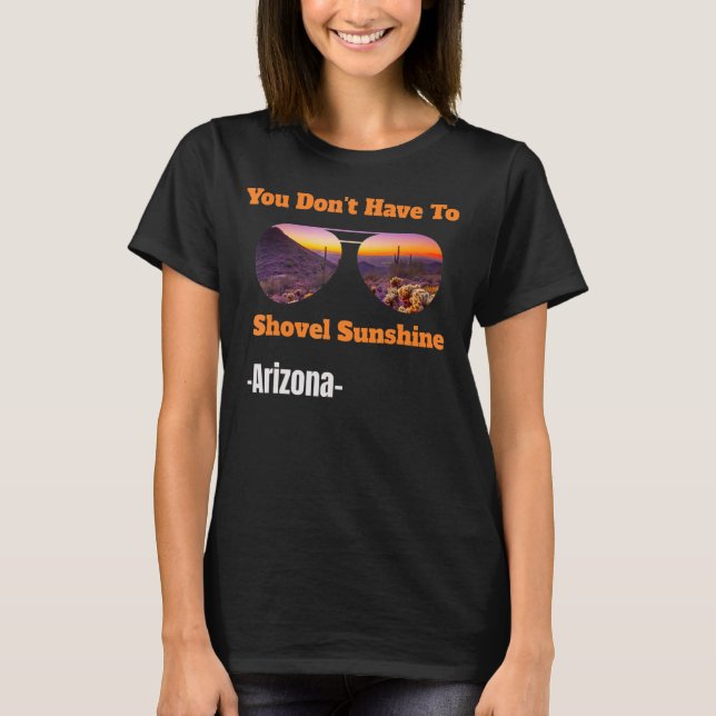 In Arizona muss man nicht Cool Sonnenschein schick T-Shirt (Vorderseite)