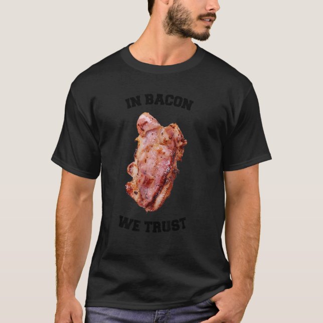 In Bacon vertrauen wir auf das Angebot für Grill-S T-Shirt (Vorderseite)