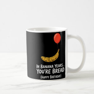 In Bananenjahren... Du bist Brot Alles Gute zum Ge Kaffeetasse