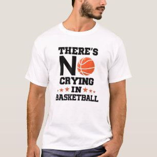 In Basketball weint nicht! Funny Basketball T-Shirt