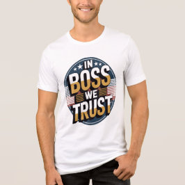 In Boss We Trust Illustrationsdesign Nationaler Ch Tri-Blend Shirt