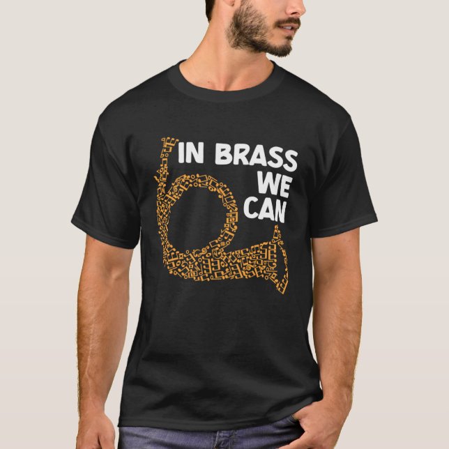 In Brass We Can Sing Wind Instrument Music T-Shirt (Vorderseite)