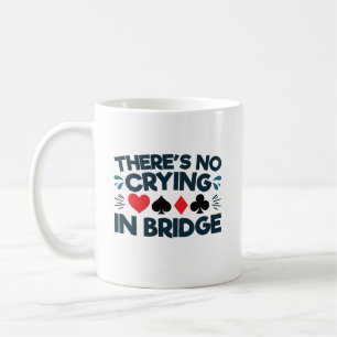 In Bridge Funny Card Game gibt es kein Weinen Kaffeetasse