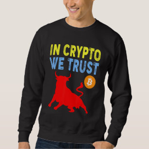 In Crypto We Trust Bitcoin Handel & Bergbau Vermög Sweatshirt