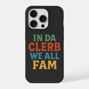 IN DA CLERB SIND WIR ALLE FAM - Lustig Sarkastisch iPhone 15 Pro Hülle