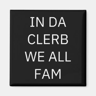 In Da Clerb sind wir alle im Club sind wir alle Fa Magnet