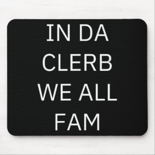 In Da Clerb sind wir alle im Club sind wir alle Fa Mousepad