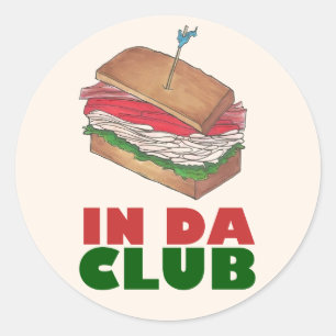 In Da Club Turkey Club Sandwich Diner Food Feinsch Runder Aufkleber