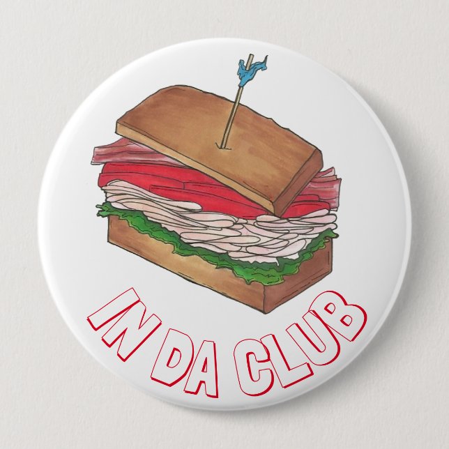 In Da Club Turkey Club Sandwich Funny Feinschmecke Button (Vorderseite)