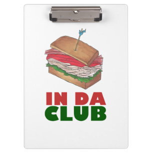 In Da Club Turkey Club Sandwich Funny Feinschmecke Klemmbrett