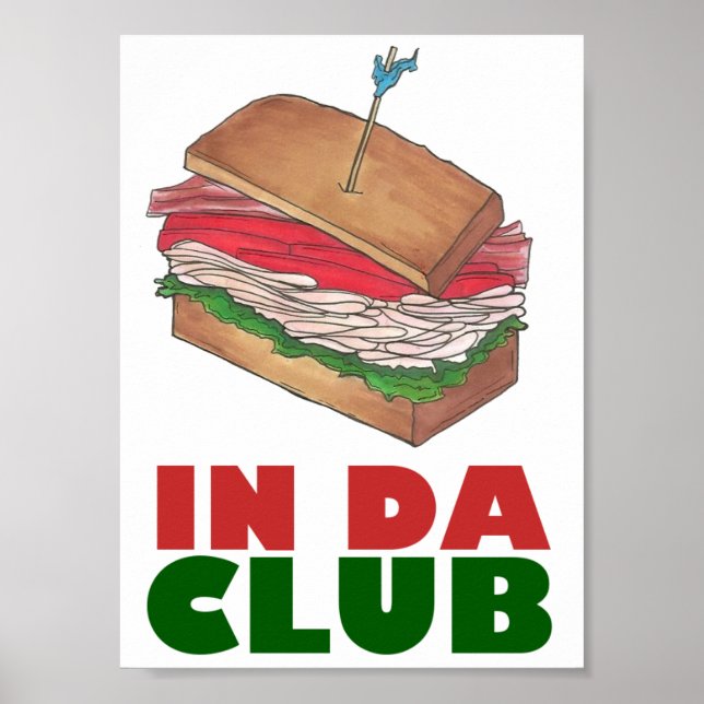 In Da Club Turkey Club Sandwich Funny Feinschmecke Poster (Vorne)