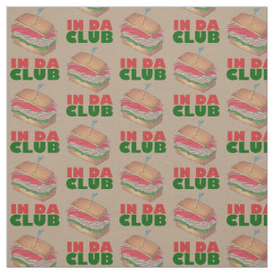 In Da Club Turkey Club Sandwich Funny Feinschmecke Stoff