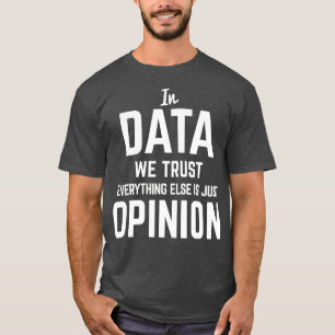 In Daten vertrauen wir Datenwissenschaftlern T-Shirt