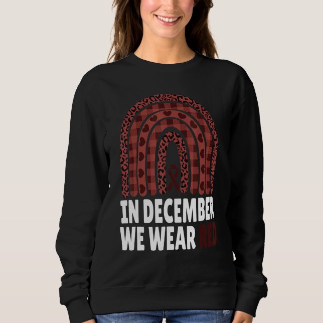 In December We Wear Red HIV Awareness Month World  Sweatshirt (Vorderseite)