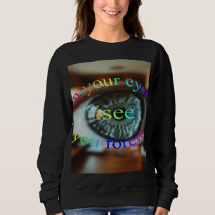 In deinen Augen, ich liebe dich für immer Sweatshirt