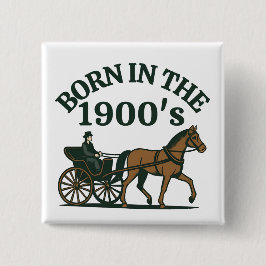 In den 1900ern Geboren Nostalgischer Humor Button