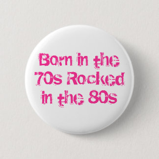 In den 70ern geboren, in den 80ern rockend button