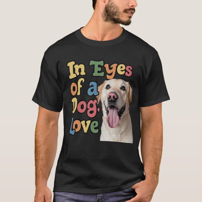 In den Augen einer Hunde-Liebe T-Shirt (Vorderseite)