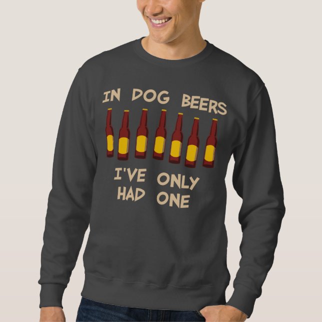 In den Hundebieren habe ich nur ein gehabt Sweatshirt (Vorderseite)