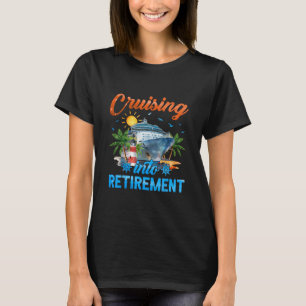 In den Ruhestand kreuzen - Ruhestand Kreuzfahrtsch T-Shirt