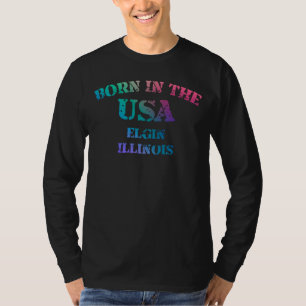 In den USA in Elgin Illinois Heimatort geboren T-Shirt