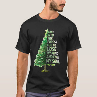 In den Wald gehe ich, um meinen Geist zu verlieren T-Shirt