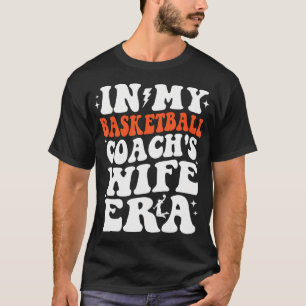 In der Ehefrau meines Basketballtrainers Era Baske T-Shirt