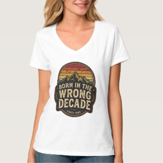In der falschen Dekade geboren Vintage Retro Berg T-Shirt