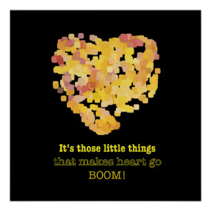 In der Liebe Zitat: Es ist diese kleinen Dinge ... Poster