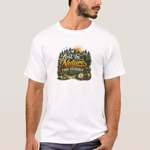 In der Natur verloren, finde dich selbst T-Shirt