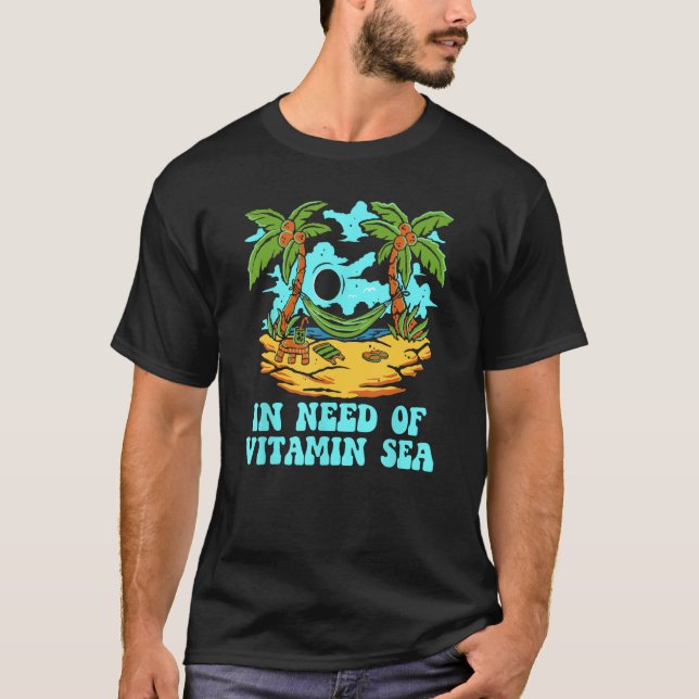 In der Notwendigkeit von Vitamin Sea Beach Tourist T-Shirt (Vorderseite)