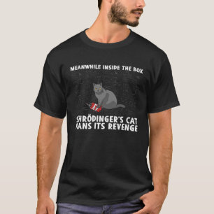 In der Schachtel Rache von Schrödingers Katze Phys T-Shirt