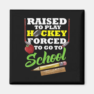 In der Schule zum Feldhockey gezwungen, zum Eishoc Magnet