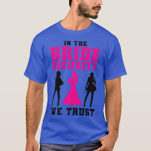 In der Sicherheit der Braut vertrauen wir auf Hoch T-Shirt