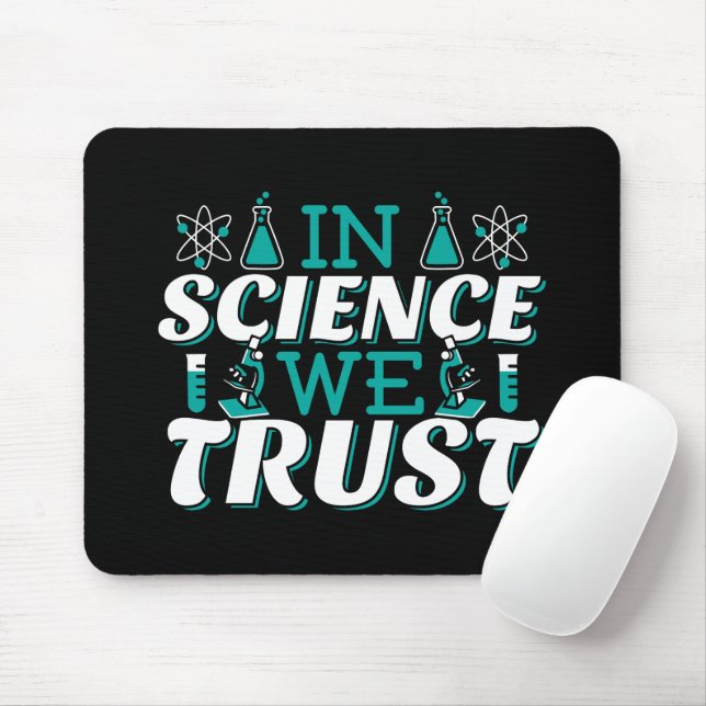 In der Wissenschaft vertrauen wir Zitat - Lehrer Mousepad (Mit Mouse)