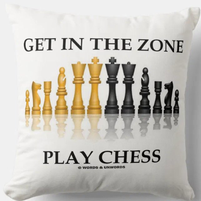 In der Zone spielen Schachratgeber Schach Set Stüc Kissen (Throw pillow featuring reflective chess set and the chess advice "Get In The Zone Play Chess")
