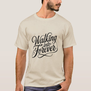 In die Ewigkeit schreiten T-Shirt