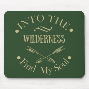 in die Wildnis finden Sie mein Soul Mousepad