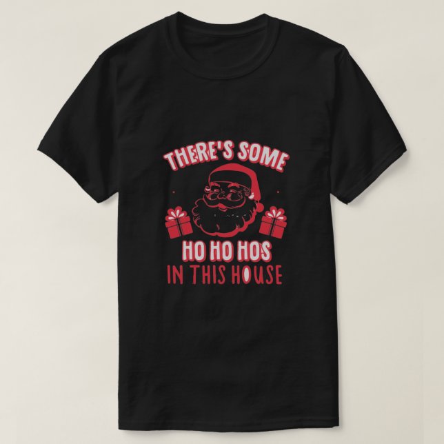 In diesem Haus gibt es Ho Ho Hos T-Shirt (Design vorne)