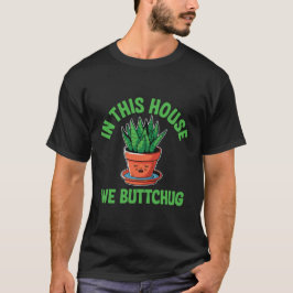 In diesem Haus gießen wir von unten – Lustiger Pfl T-Shirt