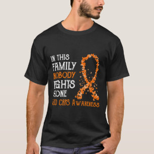 In dieser Familie kämpft niemand allein gegen RSS- T-Shirt