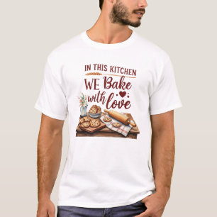 In dieser Küche backen wir mit Liebe - Cookies T-Shirt
