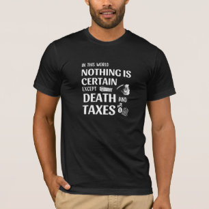 In dieser Welt ist nichts sicher, außer Tod und T-Shirt