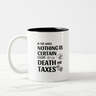 In dieser Welt ist nichts sicher, außer Tod und Zweifarbige Tasse