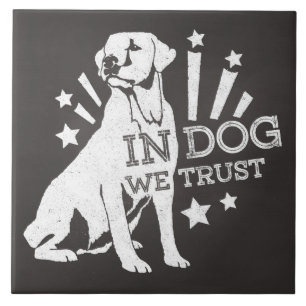 In Dog We Trust Grafik Fliese