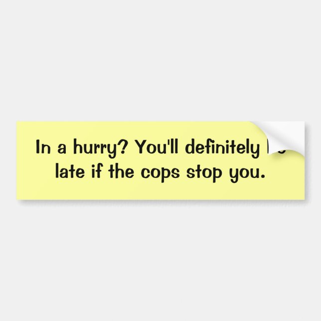 In Eile? Polizist-Autoaufkleber Autoaufkleber (Vorne)