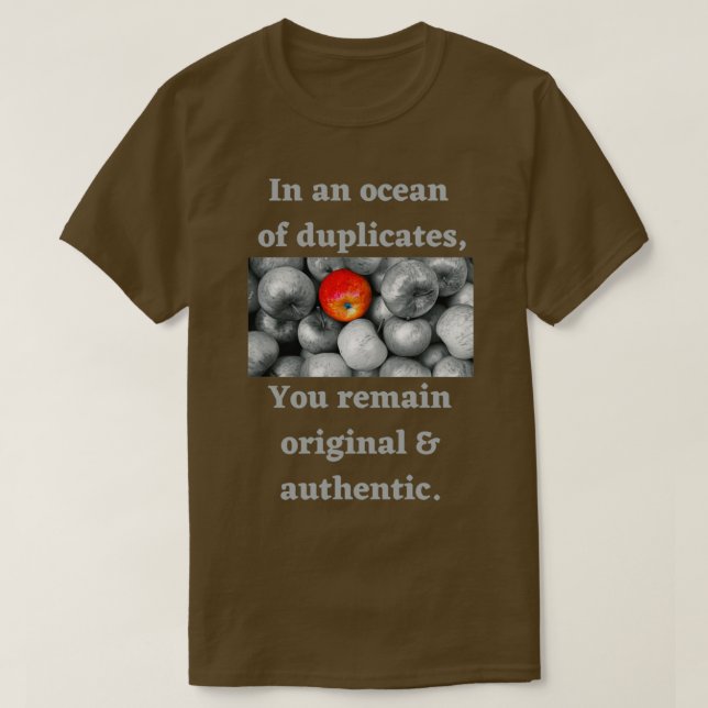 In einem Ozean von Duplikaten bleiben Sie Original T-Shirt (Design vorne)